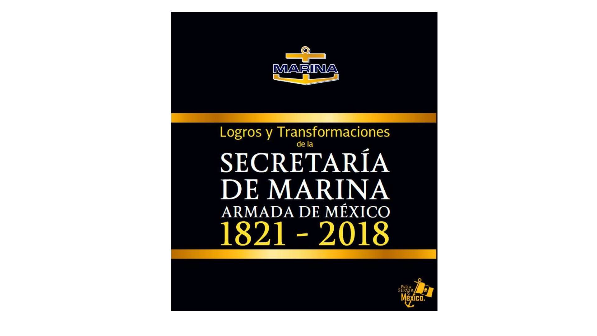 Logros y transformaciones de la Secretaría de Marina Armada de México (1821-2018)