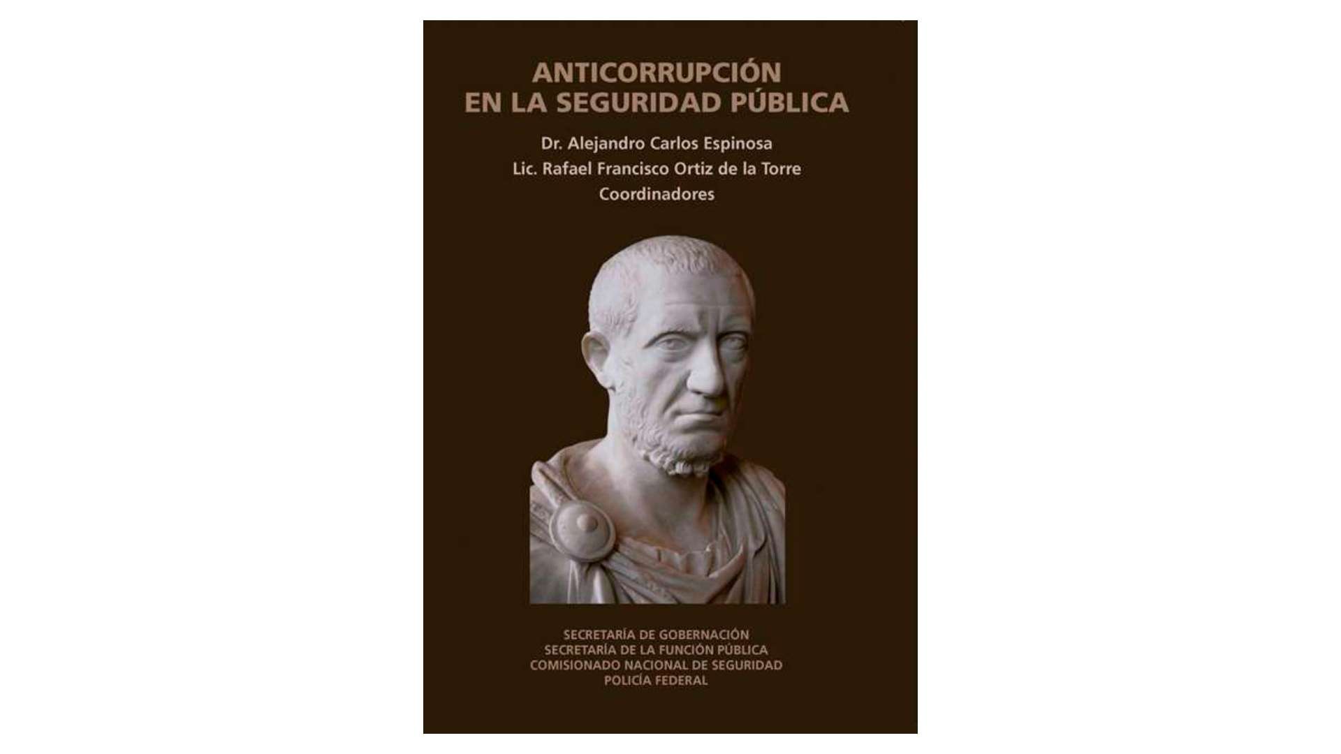 Anticorrupción en la Seguridad Pública, un libro que propone el cambio de paradigma